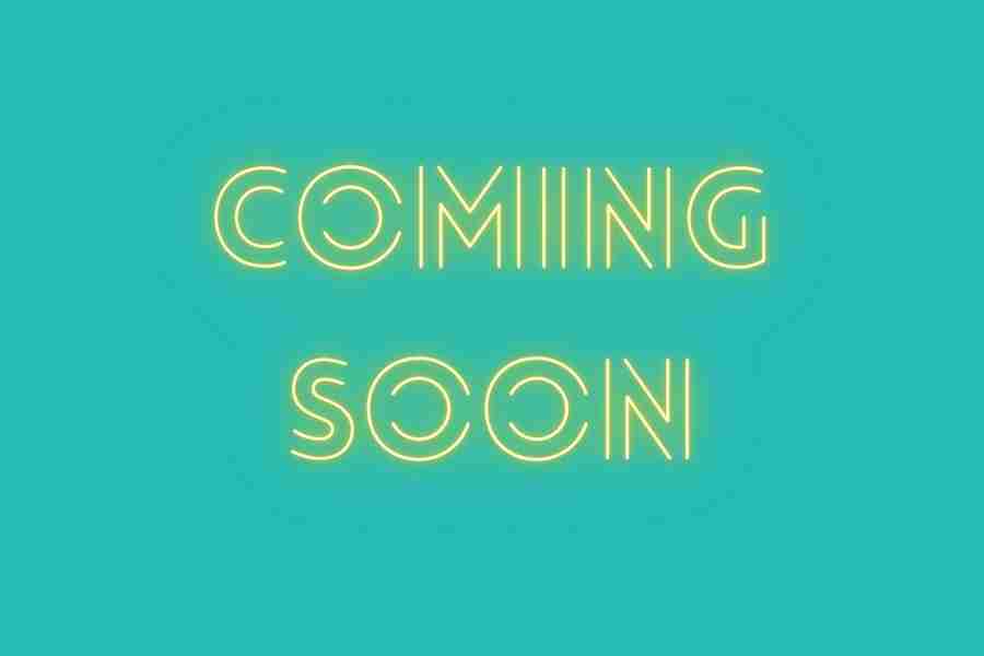 Image of the words Coming Soon in yellow neon lettering on a teal background.