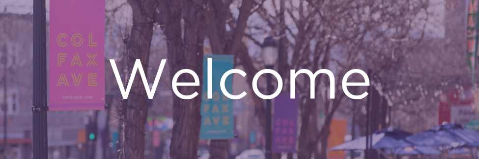 Image of Light Posts lining Colfax Ave with colorful Colfax Banners with the word Welcome as an overlay.